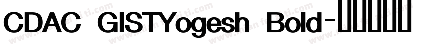 CDAC GISTYogesh Bold字体转换
